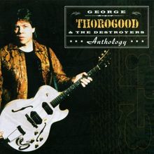 Anthology de Thorogood,George | CD | état très bon