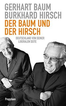 Der Baum und der Hirsch: Deutschland von seiner liberalen Seite