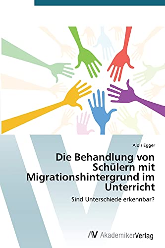 Die Behandlung von Schülern mit Migrationshintergrund im Unterricht: Sind Unterschiede erkennbar?