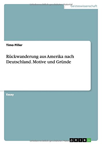 Rückwanderung aus Amerika nach Deutschland. Motive und Gründe