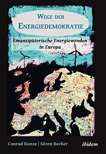 Wege der Energiedemokratie: Emanzipatorische Energiewenden in Europa