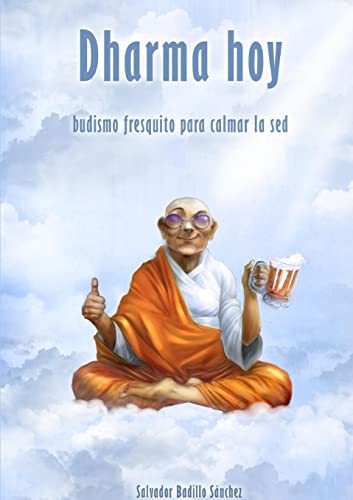 Dharma hoy: budismo fresquito para calmar la sed