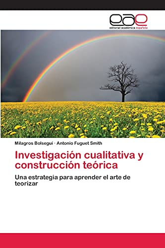 Investigación cualitativa y construcción teórica: Una estrategia para aprender el arte de teorizar