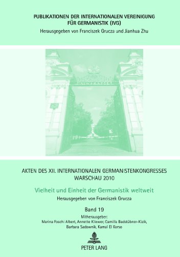 Akten des XII. Internationalen Germanistenkongresses Warschau 2010: Vielheit und Einheit der Germanistik weltweit: Deutsch als Fremdsprache im Wandel- ... Vereinigung für Germanistik (IVG))