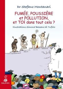 Fumée, poussière et pollution, et toi dans tout cela ?