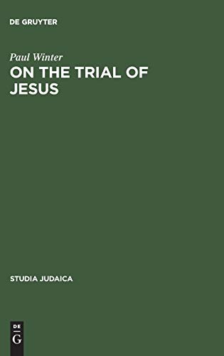 On the Trial of Jesus (Studia Judaica, 1, Band 1)