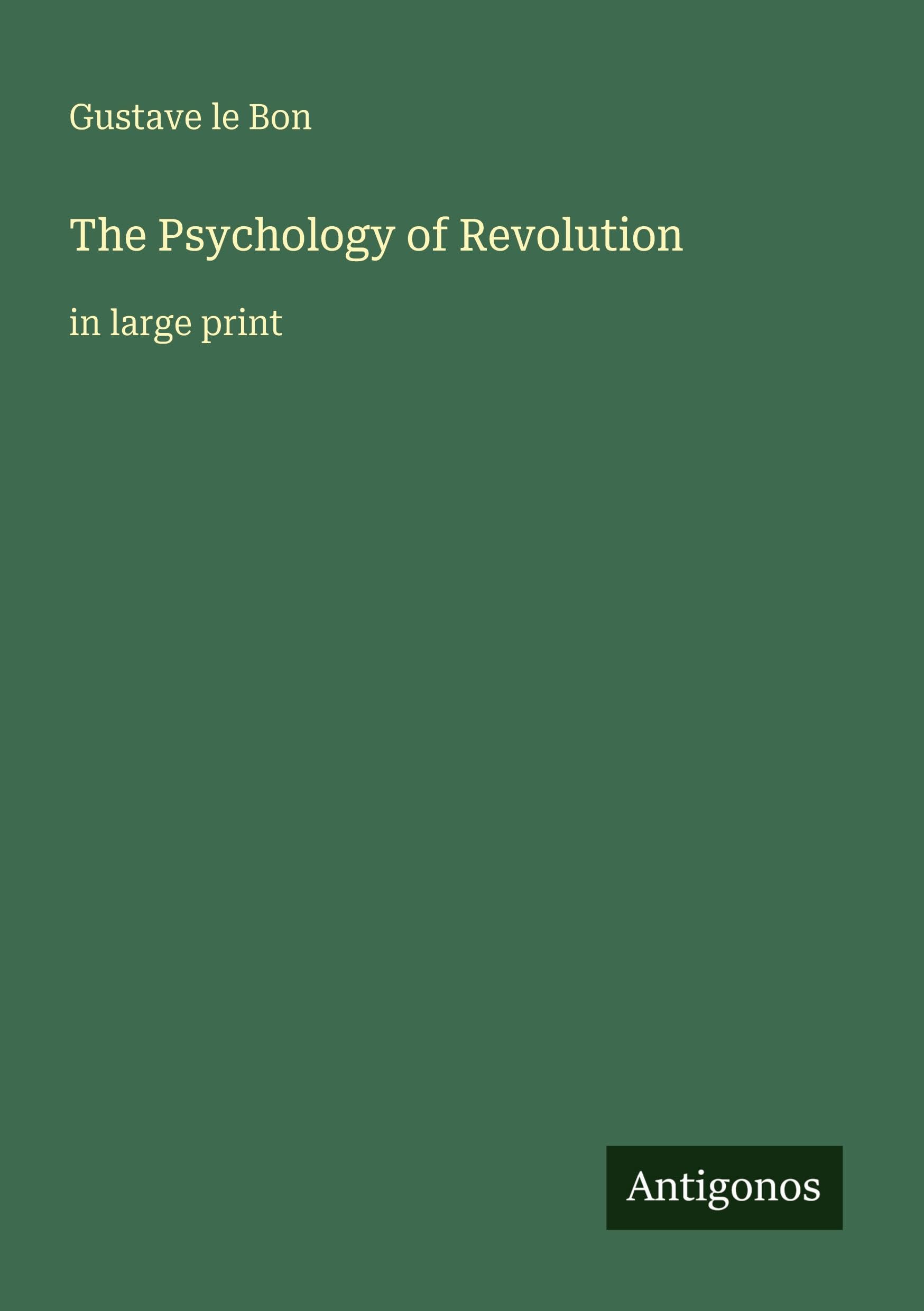 The Psychology of Revolution: in large print