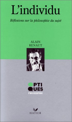 L'individu. : Réfléxions Sur La Philosophie Du Sujet (optiques Philosophie)