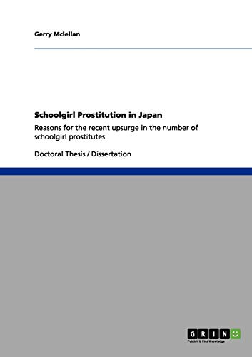 Schoolgirl Prostitution in Japan: Reasons for the recent upsurge in the number of schoolgirl prostitutes