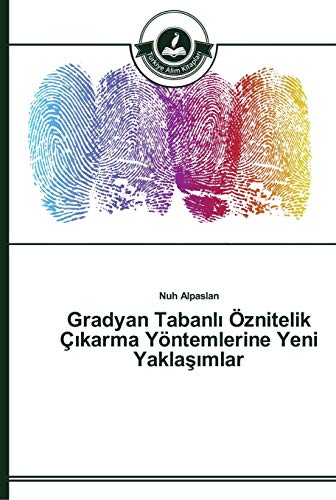 Gradyan Tabanli Öznitelik Çikarma Yöntemlerine Yeni Yaklasimlar