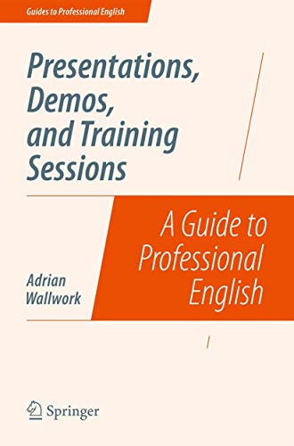 Adrian Wallwork Presentations, Demos, And Training Sessions, A Guide To Professional English (Guides To Professional English)