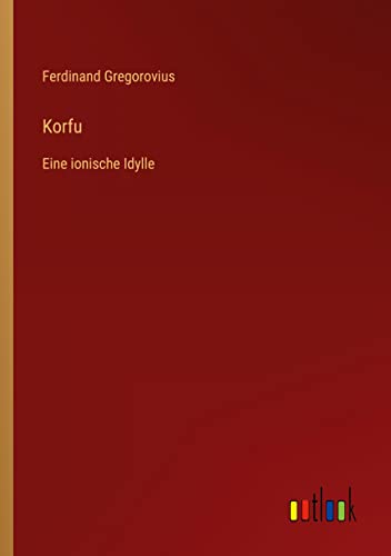 Korfu: Eine ionische Idylle