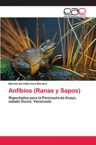 Anfibios (Ranas y Sapos): Reportados para la Península de Araya, estado Sucre, Venezuela