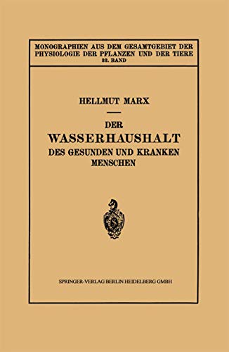 Der Wasserhaushalt des Gesunden und Kranken Menschen (Monographien aus dem Gesamtgebiet der Physiologie der Pflanzen und der Tiere, 33, Band 33)