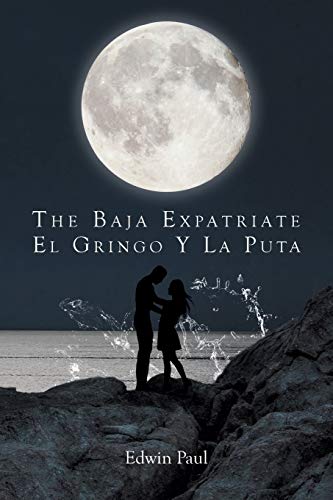 The Baja Expatriate: El Gringo Y La Puta