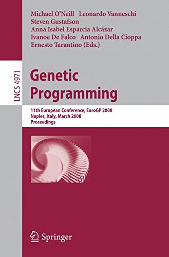Genetic Programming: 11th European Conference, EuroGP 2008, Naples, Italy, March 26-28, 2008, Proceedings (Lecture Notes in Computer Science/Theoretical Computer Science and General Issues)