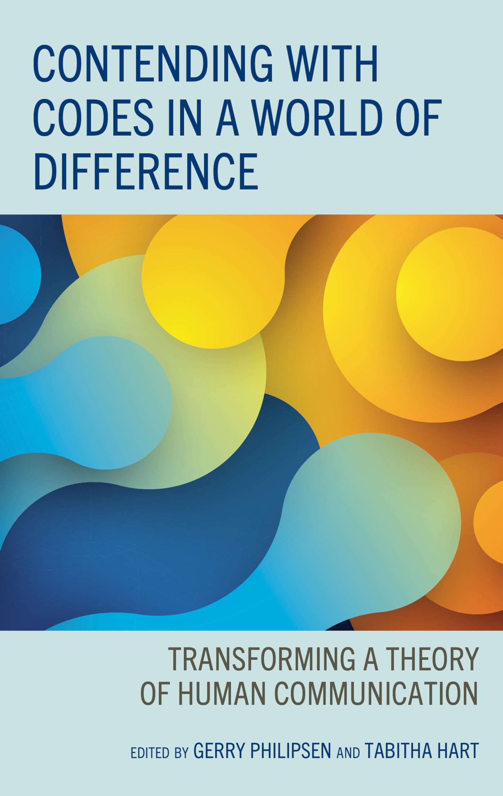 Contending with Codes in a World of Difference: Transforming a Theory of Human Communication (The Fairleigh Dickinson University Press Communication Studies)