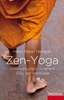 Zen-Yoga: Unterweisungen zu einem Weg der Befreiung