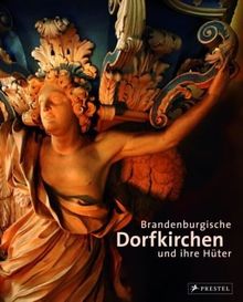 Brandenburgische Dorfkirchen und ihre Hüter