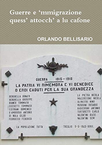 Guerre e 'mmigrazione: quess' attocch' a lu cafone: quess? attocch? a lu cafone ?Quant?abbaccajeje, si suldate de lu Trejie?