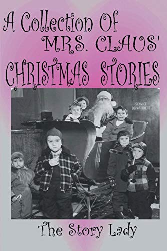 A Collection Of Mrs. Claus' Christmas Stories
