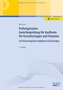 Prüfungstrainer Zwischenprüfung für Kaufleute für Versicherungen und Finanzen: 250 klausurtypische Aufgaben und Lösungen. (Prüfungsbücher für kaufmännische Ausbildungsberufe)