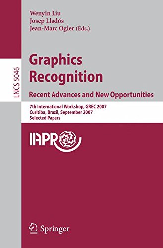 Graphics Recognition. Recent Advances and New Opportunities: 7th International Workshop, GREC 2007, Curitiba, Brazil, September 20-21, 2007, Selected Papers (Lecture Notes in Computer Science)