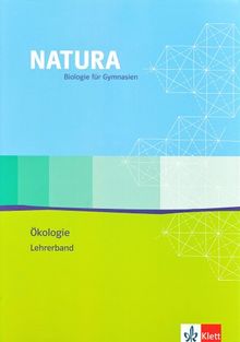 Natura - Biologie für Gymnasien - Ausgabe für die Oberstufe: Natura Biologie. Oberstufe. Lehrerband Ökologie