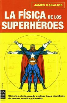 La física de los superhéroes (Ciencia Ma Non Troppo)