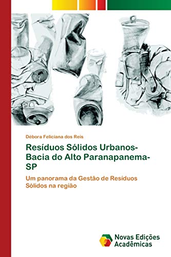 Resíduos Sólidos Urbanos- Bacia do Alto Paranapanema-SP: Um panorama da Gestão de Resíduos Sólidos na região