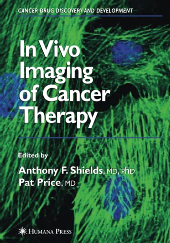 In Vivo Imaging of Cancer Therapy (Cancer Drug Discovery and Development)