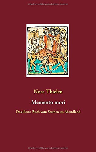Memento mori: Das kleine Buch vom Sterben im Abendland