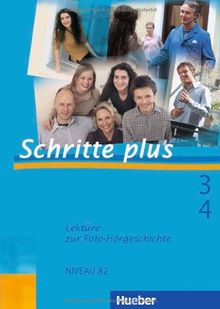 Schritte plus 3+4: Deutsch als Fremdsprache / Lektüre zur Foto-Hörgeschichte zu Band 3 und 4