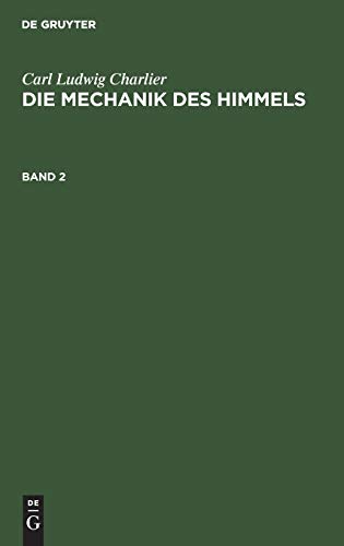 Carl Ludwig Charlier: Die Mechanik des Himmels. Band 2