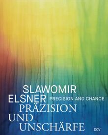 Slawomir Elsner: Präzision und Unschärfe