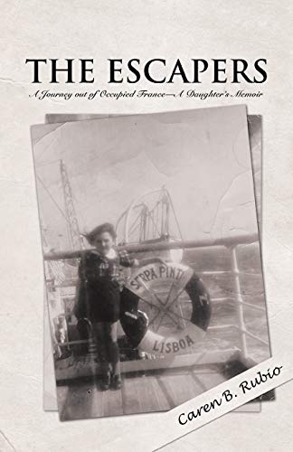 The Escapers: A Journey out of Occupied FranceA Daughters Memoir