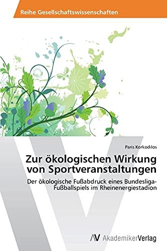 Zur ökologischen Wirkung von Sportveranstaltungen: Der ökologische Fußabdruck eines Bundesliga-Fußballspiels im Rheinenergiestadion