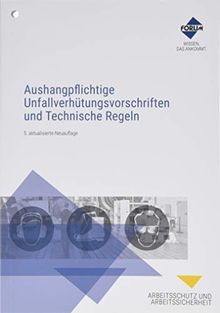 Aushangpflichtige Unfallverhütungsvorschriften und Technische Regeln