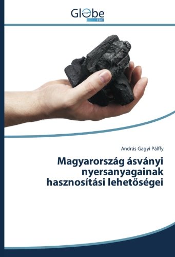 Magyarország ásványi nyersanyagainak hasznosítási lehetőségei