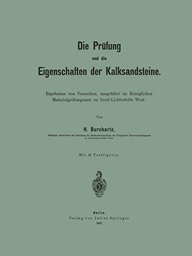 Die Prüfung und die Eigenschaften der Kalksandsteine: Ergebnisse von Versuchen, Ausgeführt im Königlichen Materialprüfungsamt zu Groß-Lichterfelde West