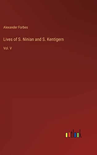 Lives of S. Ninian and S. Kentigern: Vol. V