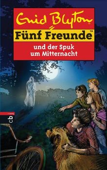 Fünf Freunde und der Spuk um Mitternacht: Band 60