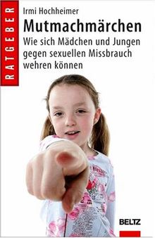 Mutmachmärchen: Wie sich Mädchen und Jungen gegen sexuellen Missbrauch wehren können - Ein Arbeitshandbuch. Mit Illustrationen von Tina Westerhoff (Beltz Taschenbuch)