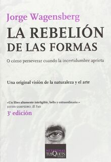 La rebelión de las formas : o cómo preservar cuando la incertidumbre aprieta: o cómo perservar cuando la incertidumbre aprieta (Metatemas, Band 84)