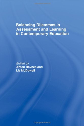 Balancing Dilemmas in Assessment and Learning in Contemporary Education (Routledge Research in Education, Band 10)
