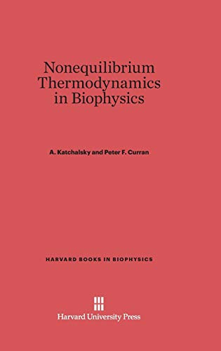 Nonequilibrium Thermodynamics in Biophysics (Harvard Books in Biophysics, Band 4)