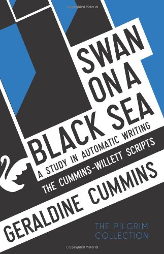 Swan on a Black Sea: A Study in Automatic Writing: The Cummins-Willett Scripts