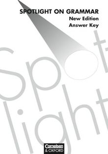 Spotlight on Grammar - Aktuelle Ausgabe: Spotlight on Grammar, New Edition, Answer Key