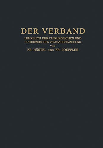 Der Verband: Lehrbuch der Chirurgischen und Orthopädischen Verbandbehandlung
