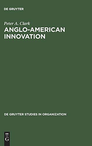 Anglo-American Innovation (de Gruyter Studies in Organization, 9)